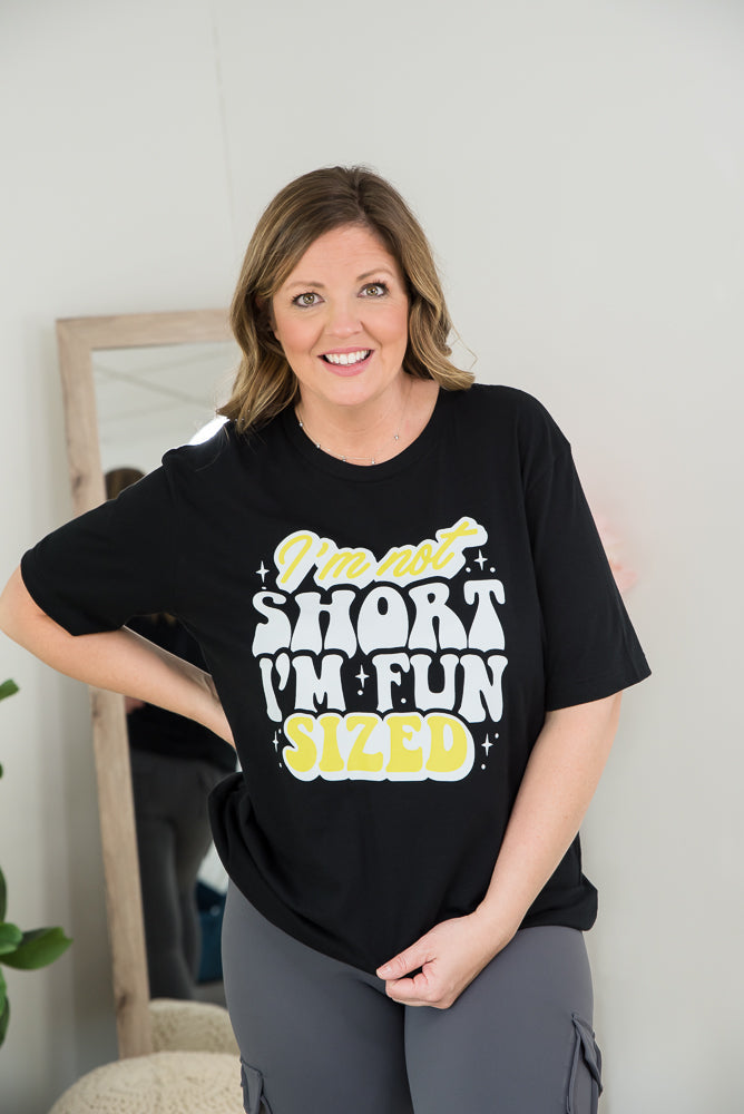 I'm Not Short I'm Fun Sized Tee-BT Graphic Tee-Timber Brooke Boutique, Online Women's Fashion Boutique in Amarillo, Texas