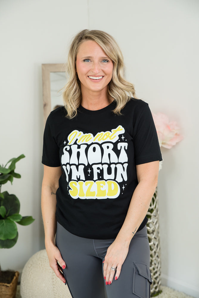 I'm Not Short I'm Fun Sized Tee-BT Graphic Tee-Timber Brooke Boutique, Online Women's Fashion Boutique in Amarillo, Texas